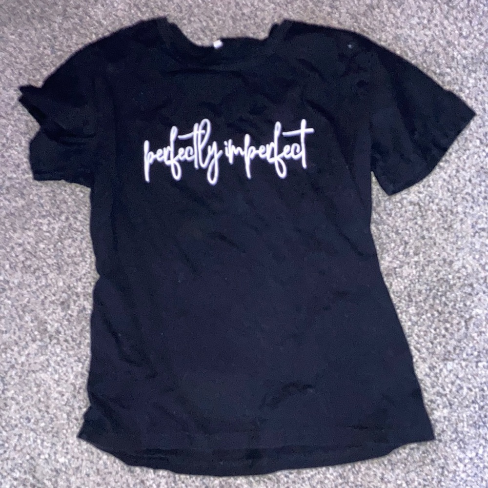 “Perfectly imperfect” tee shirt size large